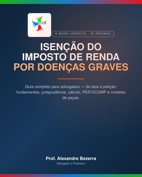 Isenção do Imposto de Renda por Doenças Graves — Guia Jurídico Completo